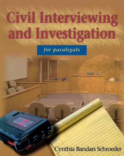 Civil Interviewing and Investigation  for Paralegals