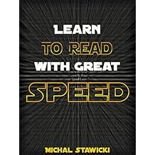 Learn to Read  with Great Speed! Only 10 minutes a day! (How to Change Your Life in 10 Minutes a Day Book 2)