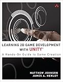 Learning 2D Game Development with Unity: A Hands-On Guide to Game Creation