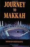 Journey to Makkah by Murad Hofmann