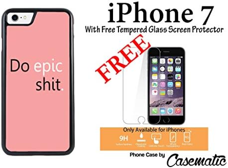iPhone Case Do Epic Shit Pink Plastic Black Phone Case For Apple iPhone 7 With Free .33 mm Premium Tempered Glass Screen Protector by Casematic