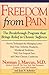 Freedom from Pain: The Breakthrough Method of Pain Relief Based on the New York Pain Treatment Progr by Norman J. Marcus, Jean S. Arbeiter