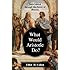 What Would Aristotle Do? Self-Control Through the Power of Reason