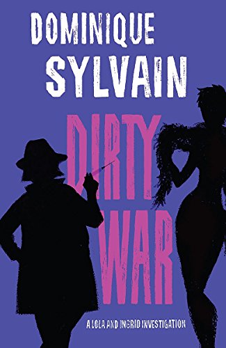Dirty War: A Lola and Ingrid Investigation (Lola & Ingrid Investigation)