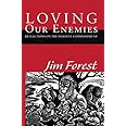 Loving Our Enemies: Reflections on the Hardest Commandment