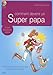 Comment devenir un super papa by 