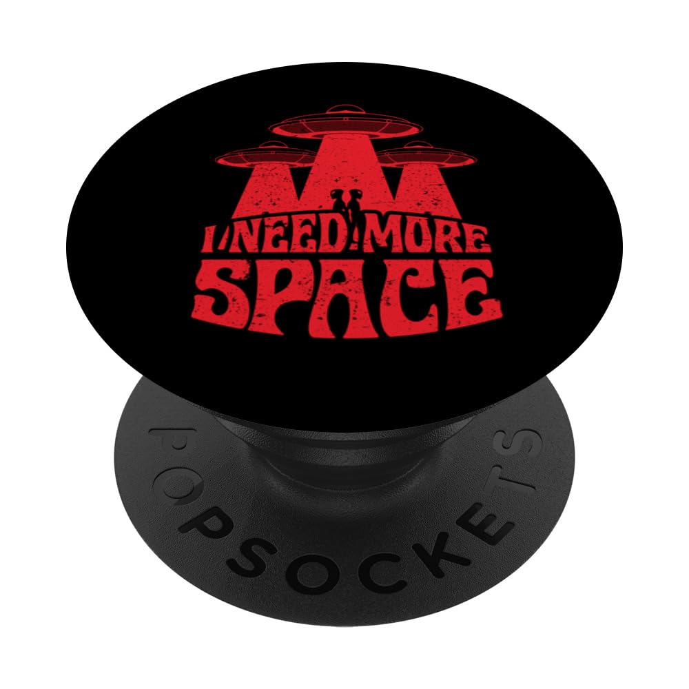 I Need More Space - Alien Sci-Fi Enthusiast Distressed PopSockets Swappable PopGrip