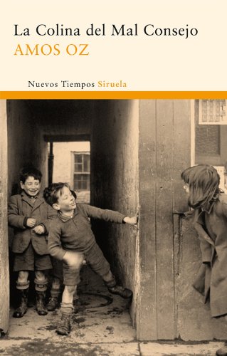 La colina del mal consejo (Nuevos Tiempos nº 196) (Spanish Edition) by Amos Oz