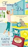 Fixing to Die: Josie Marcus, Mystery Shopper (Josie, Marcus Mystery Shopper Series Book 9)