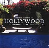 Secret Gardens of Hollywood: And Other Private Oases in Los Angeles by 