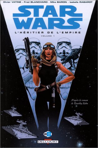 Star Wars : L'Héritier de l'Empire, tome 1 by Timothy Zahn, Mike Baron, Olivier Vatine, Fred Blanchard
