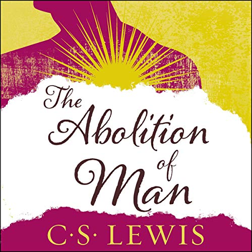 The Abolition of Man by C. S. Lewis