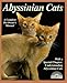 Abyssinian Cats: Everything about Acquisition, Care, Nutrition, Behavior, Health Care, and Breeding (Barron's Complete Pet Owner's Manuals) by 