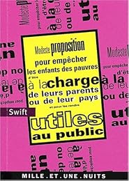 Modeste proposition pour empêcher les enfants pauvres d'être à la charge de leurs parents ou de leur pays et pour les rendre utiles au public