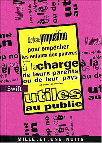 Modeste proposition pour empêcher les enfants pauvres d'être à la charge de leurs parents ou de leur pays et pour les rendre utiles au public