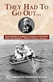 Book cover for They Had To Go Out: True Stories of America's Coastal Lifesavers