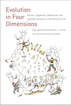 Evolution in Four Dimensions: Genetic, Epigenetic, Behavioral, and Symbolic Variation in the History of Life (Life and Mind: Philosophical Issues in Biology and Psychology)