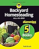 Backyard Homesteading All-in-One For Dummies by Todd Brock