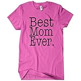 Best Mom Ever T-Shirt Funny Adult Womens Cotton Tee Sizes S-2XL