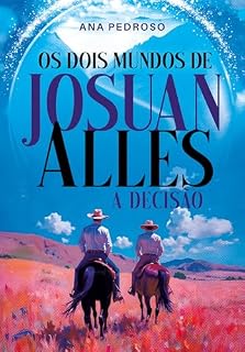 Livro Os Dois Mundos de Josuan Alles: A Decisão