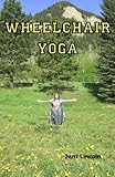 Wheelchair Yoga by Jerri Lincoln