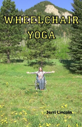 Wheelchair Yoga by Jerri Lincoln