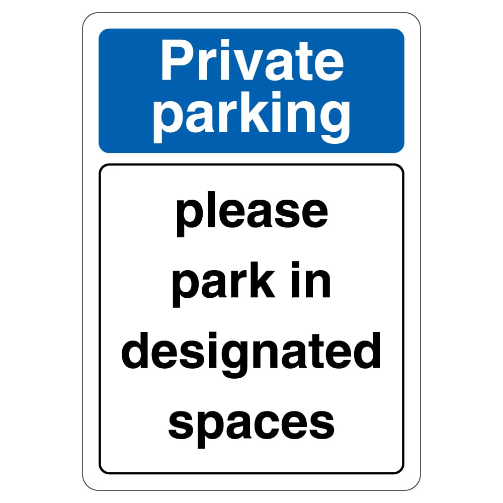 V Safety Private Parking Please Park In Designated Spaces 210 x 297 mm (A4) - 3mm Aluminium Composite Safety Sign