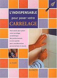 L' indipensable pour poser votre carrelage