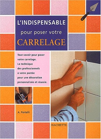 L' indipensable pour poser votre carrelage