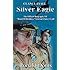 Silver Eagle - The Official Biography of Band of Brothers Veteran Clancy Lyall