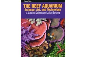 The Reef Aquarium, Vol. 3: Science, Art, and Technology