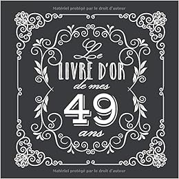 Le Livre D Or De Mes 49 Ans Decoration Vintage Pour La Celebration Du 49eme Anniversaire 49 Ans Cadeau Pour Homme Ou Femme Deco D Anniversaire Et Photos Des Invites