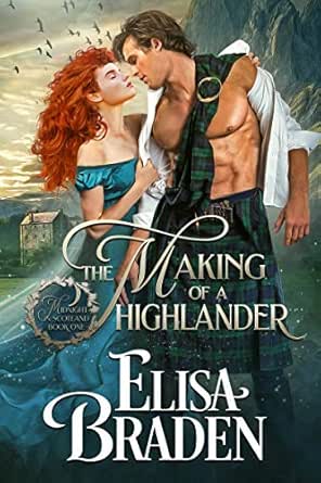The Making Of A Highlander Midnight In Scotland Book 1 Kindle Edition By Braden Elisa Romance Kindle Ebooks Amazon Com