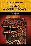 Handbook of Inca Mythology (World Mythology) by 