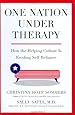 One Nation Under Therapy: How the Helping Culture Is Eroding Self-Reliance