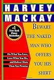 Beware the Naked Man Who Offers You His Shirt: Do What You Love, Love What You Do, and Deliver More Than You Promise