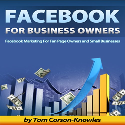 Download Facebook for Business Owners: Facebook Marketing for Fan Page Owners and Small Businesses, Social Media Marketing, Volume 2