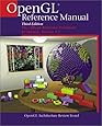 OpenGL(R) Reference Manual: The Official Reference Document to OpenGL, Version 1.2 (3rd Edition)