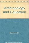 Anthropology and education (Foundations of education series)