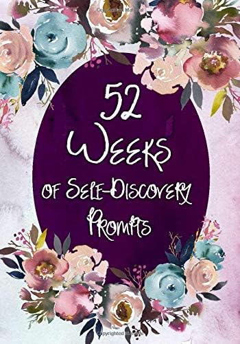 52 Weeks Of Self Discovery Prompts: Self Discovery Journal: Creative Prompts, Inspirational Quotes, Reflective & Creative Writing Journal for women and teen girls. Purple Notebook