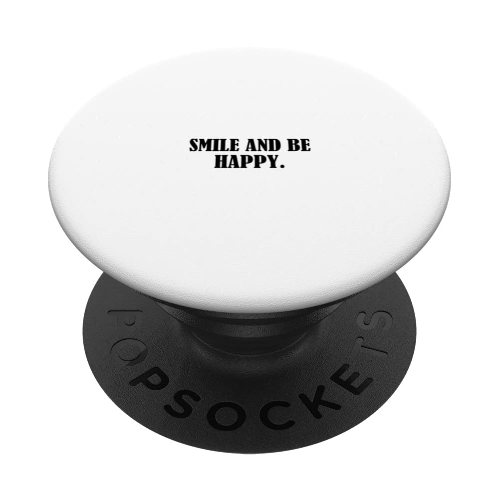 Smile and be happy. PopSockets Swappable PopGrip