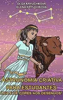 Livro Astronomia criativa para estudantes. Leia e dê cores aos desenhos!