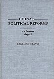 China's Political Reforms : An Interim Report, Stavis, Benedict, 0275929051