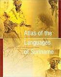 Atlas of the Languages of Suriname (Caribbean Series (Koninklijk Instituut Voor Taal-, Land- En Volkenkunde (neTherlands)), 22.) by 
