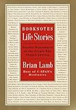 Booknotes : Life Stories : Notable Biographers on the People Who Shaped America