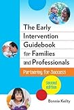 The Early Intervention Guidebook for Families and Professionals: Partnering for Success (Early Childhood Education)