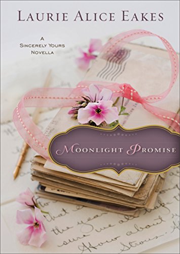 Moonlight Promise (Ebook Shorts): A Sincerely Yours Novella by Laurie Alice Eakes