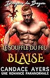 Le Souffle du Feu: Blaise: Une Romance Paranormale (Dragons du Bayou t. 3) (French Edition) by Candace Ayers