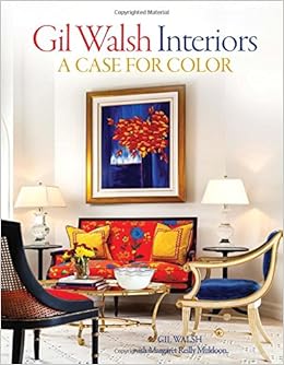 Gil Walsh Interiors A Case For Color Gil Walsh Margaret - 