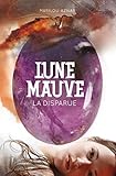 Lune mauve (Tome 1) - La disparue (French Edition) by 